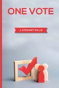 One Vote by James Stewart Willis (en Inglés)