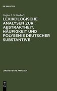 Lexikologische Analysen zur Abstraktheit, Häufigkeit und Polysemie Deutscher Substantive (en Alemán)