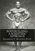 Bodybuilding: A Scientific Approach (en Inglés)