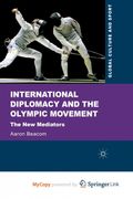International Diplomacy and the Olympic Movement (en Inglés)