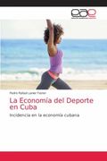 La Economía del Deporte en Cuba: Incidencia en la Economía Cubana