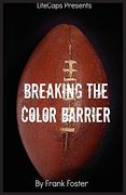 Breaking the Color Barrier: The Story of the First African American NFL Head Coach, Frederick Douglass "Fritz" Pollard (en Inglés)