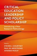 Critical Education Leadership and Policy Scholarship: Introducing a new Research Methodology (en Inglés)