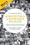 Through the Archival Looking Glass: A Reader on Diversity and Inclusion (en Inglés)