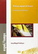 Pintura mural al fresco. Estrategias de los pintores (Espai/Temps)