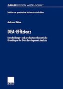 Dea-Effizienz: Entscheidungs- und Produktionstheoretische Grundlagen der Data Envelopment Analysis (in German)
