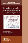 Introduction to r for Social Scientists: A Tidy Programming Approach (Chapman & Hall 