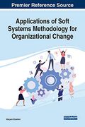 Applications of Soft Systems Methodology for Organizational Change (en Inglés)