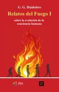 Relatos del fuego I, sobre la evolución de la conciencia humana