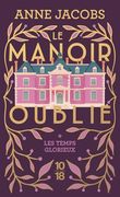 Le Manoir Oublié - les Temps Glorieux (in French)