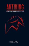 Antiking: Manual para manejar el caos