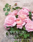 Vintage Roses: Beautiful Varieties for Home and Garden (en Anglais)