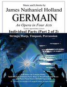 Germain: An Opera in Four Acts, Individual Parts (Part 2 of 2) Strings, Harp, Timpani, and Percussion (en Anglais)