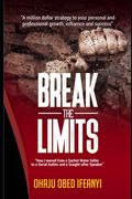 Break the Limits: A million dollar strategy to your personal and professional growth, influence and success. (en Inglés)