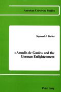 amadis de gaule and the german enlightenment (en Inglés)