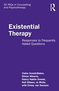 Existential Therapy (50 Faqs in Counselling and Psychotherapy) 