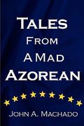 tales from a mad azorean