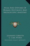 atlas and epitome of human histology and microscopic anatomy (en Inglés)