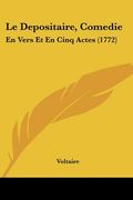 le depositaire, comedie: en vers et en cinq actes (1772)