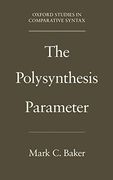 The Polysynthesis Parameter (Oxford Studies in Comparative Syntax) (en Inglés)