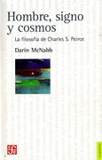 Hombre, Signo y Cosmos. La Filosofía de Charles s. Peirce (Filosofía
