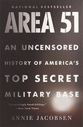 Area 51: An Uncensored History of America'S top Secret Military Base 