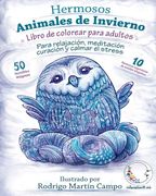 Libro de Colorear Para Adultos Contra el Stress: Hermosos Animales de Invierno de Relajación: Volume 1 (Mandala de la Arte-Terapia Para Relajación, zen Meditación y Para Calmar el Stress)