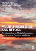 Multiple Regression and Beyond. An Introduction to Multiple Regression and Structural Equation Modeling