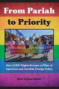 From Pariah to Priority: How Lgbti Rights Became a Pillar of American and Swedish Foreign Policy (Suny in Queer Politics and Cultures) (en Inglés)