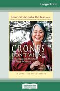 Crones Don'T Whine: Concentrated Wisdom for Juicy Women (en Inglés)