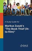 A Study Guide for Markus Zusak's "The Book Thief (Lit-To-Film)" (en Inglés)