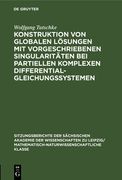 Konstruktion von Globalen Lösungen mit Vorgeschriebenen Singularitäten bei Partiellen Komplexen Differentialgleichungssystemen (en Alemán)