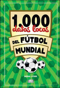 1000 Datos Locos del Futbol Mundial