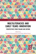 Multiliteracies and Early Years Innovation: Perspectives From Finland and Beyond (Routledge Research in Early Childhood Education) (en Inglés)