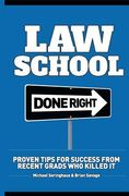 Law School Done Right: Proven Tips for Success from Recent Grads Who Killed It (en Inglés)