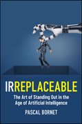 Irreplaceable: The Art of Standing Out in the Age of Artificial Intelligence (en Inglés)