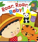 Roar, Roar, Baby!: A Karen Katz Lift-The-Flap Book (Karen Katz Lift-the-Flap Books) (en Inglés)