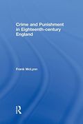 Crime and Punishment in Eighteenth Century England (en Inglés)