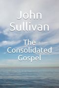 The Consolidated Gospel (en Inglés)