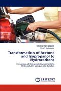 transformation of acetone and isopropanol to hydrocarbons