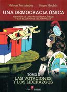 Democracia unica, una. Tomo ii. Las votaciones y los liderazgos
