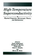High-Temperature Superconductivity: Physical Properties, Microscopic Theory, and Mechanisms