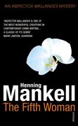 The Fifth Woman (a Kurt Wallander Mystery) 