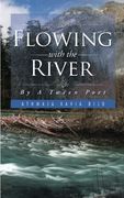 Flowing with the River: By A Tween Poet