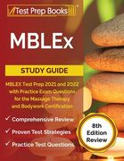 MBLEx Study Guide: MBLEX Test Prep 2021 and 2022 with Practice Exam Questions for the Massage Therapy and Bodywork Certification [8th Edi (en Inglés)