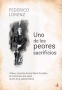 Uno de los Peores Sacrificios - Vidas y Muertes de ana María González, la Montonera que Mató al Jefe de la Policía Federal