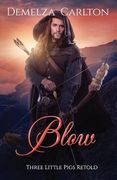 Blow: Three Little Pigs Retold (en Inglés)
