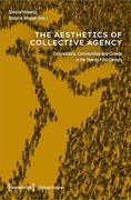 The Aesthetics of Collective Agency: Corporations, Communities and Crowds in the Twenty-First Century (Critical Futures) (en Inglés)