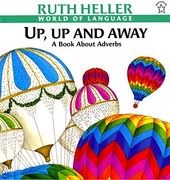 Up, up and Away: A Book About Adverbs (World of Language) 