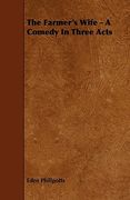 the farmer's wife - a comedy in three acts (en Inglés)